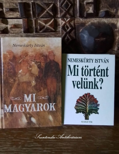 Nemeskrty Istvn, Krajnyk Anik (lektor) - Mi magyarok - A MAGYAR TRTNELEM AZ IGAZ KRNIKA RENDJE SZERINT + Mi trtnt velnk? - HALDOKLSUNK VSZZADA (2 m sajt kppel! szent. antikv.)