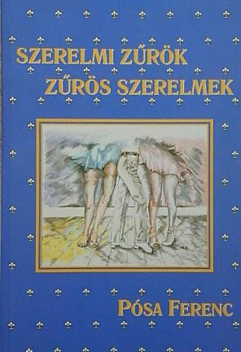 Psa Ferenc - Szerelmi zrk, zrs szerelmek