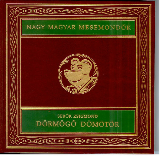 Sebk Zsigmond - Drmg Dmtr (Nagy magyar mesemondk 10. ktet)