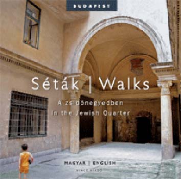 Séták a zsidónegyedben / Walks in the Jewish Quarter