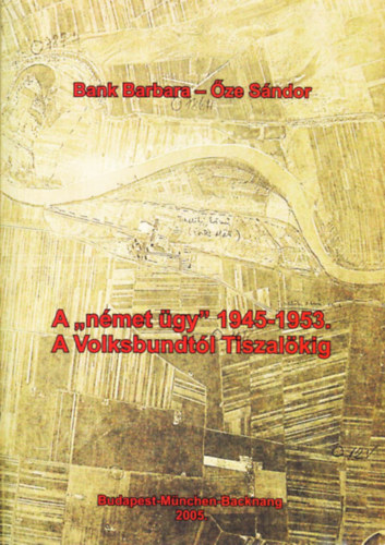 Őze Sándor; Bank Barbara - A 'német ügy', 1945-1953