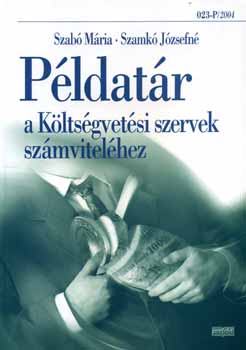 Szamk Jzsefn Szab Mria - Pldatr a kltsgvetsi szervek szmvitelhez