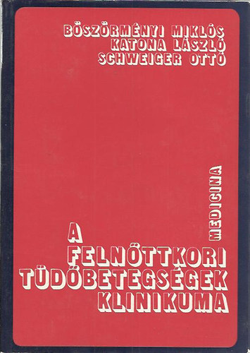 Bszrmnyi-Katona-Schweiger - A felnttkori tdbetegsgek klinikuma