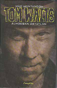 Mac Montandon - Tom Waits - �lmodban �rtatlan