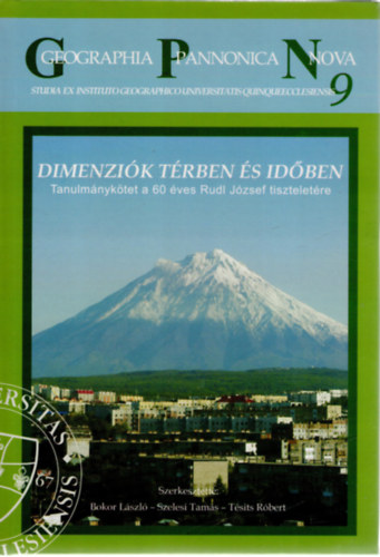 Bokor Lszl (szerk.), Szelesi Tams (szerk.), Tsits Rbert (szerk.) - Dimenzik trben s idben - Tanulmnyktet a 60 ves Rudl Jzsef tiszteletre