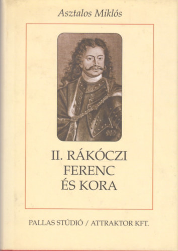 Asztalos Mikl�s - II. R�k�czi Ferenc �s kora