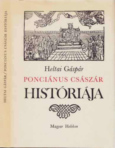 Heltai G�sp�r - Ponci�nus cs�sz�r hist�ri�ja