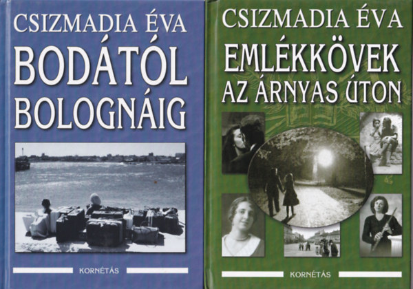 Csizmadia �va - 2 db Csizmadia �va: Bod�t�l Bologn�ig, Eml�kk�vek az �rnyas �ton
