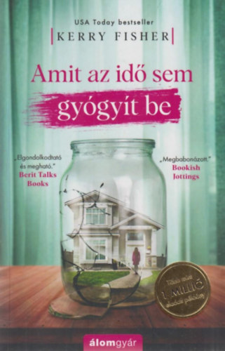 Fisher, Kerry - Amit az idő sem gyógyít be