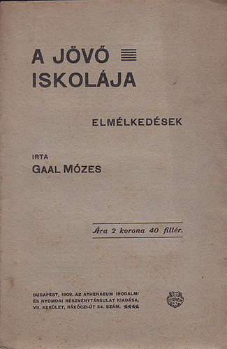 Gaal M�zes - A j�v� iskol�ja