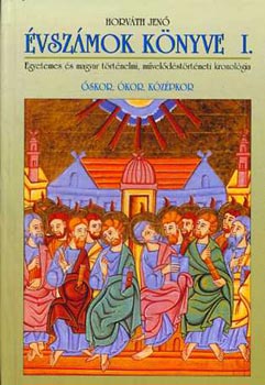 Horváth Jenő - Évszámok könyve I-III.