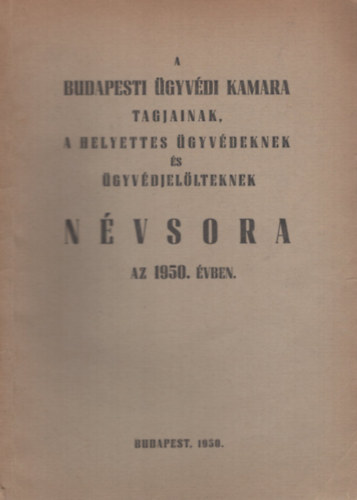 A budapesti ügyvédi kamara tagjainak...névsora 1950
