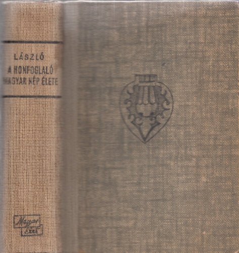 L�szl� Gyula - A honfoglal� magyar n�p �lete (I. kiad�s)