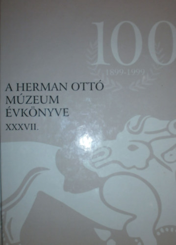 Veres Lszl-Viga Gyula (szerk.) - A Herman Ott Mzeum vknyve XXXVII.