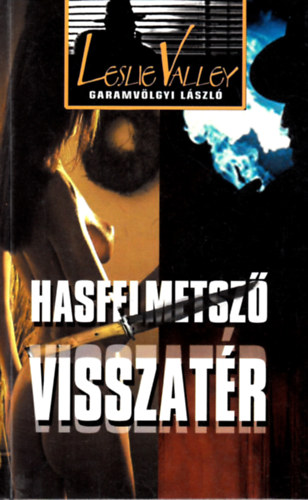 Garamvölgyi László (Leslie Valley) - Hasfelmetsző visszatér