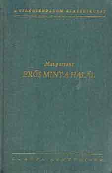 Maupassant - Ers mint a hall