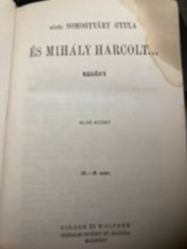 Vit�z Somogyv�ry Gyula - �s Mih�ly harcolt I-II. (egybek�tve)