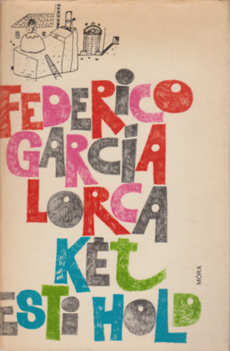 Federico Garcia Lorca - K�t esti hold