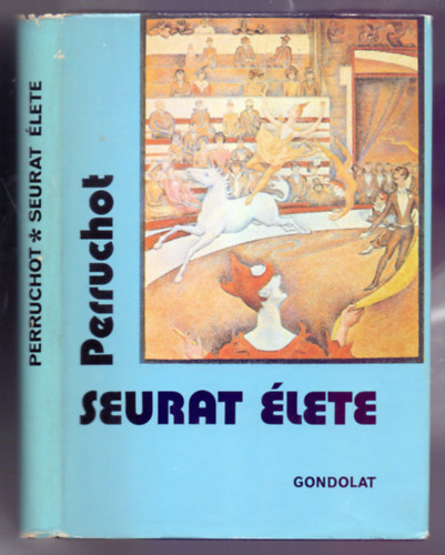 Henri Perruchot - Seurat lete (La vie de Seurat)