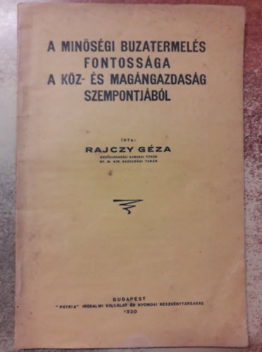 Rajczy G�za - A min�s�gi buzatermel�s fontoss�ga a k�z- �s mag�ngazdas�g szempontj�b�l