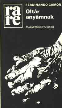 Ferdinando Camon - Oltár anyámnak