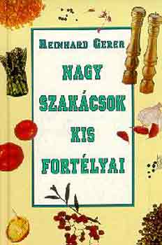 Reinhard Gerer - Nagy szakcsok kis fortlyai