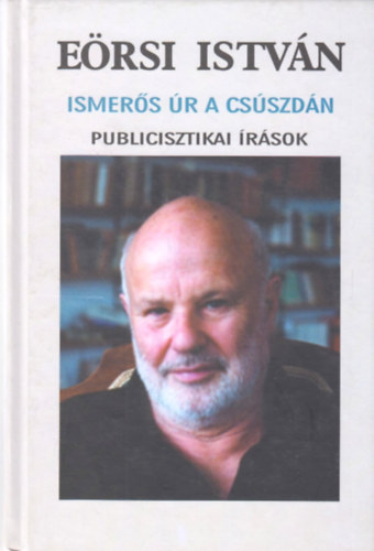 Ersi Istvn - Ismers r a csszdn (publicisztikai rsok)