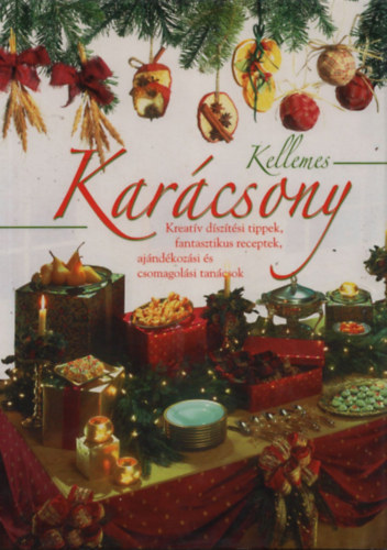 Kellemes karcsony - Kreatv dsztsi tippek, fantasztikus receptek..