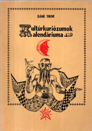 D�n� Tibor - Kult�rkuri�zumok kalend�riuma