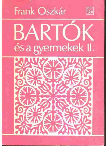 Frank Oszkár - Bartók és a gyermekek II.