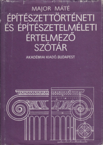 Major M�t� - �p�t�szett�rt�neti �s �p�t�szetelm�leti �rtelmez� sz�t�r