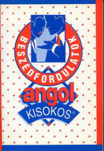 Baranyay Márta (összeállította) - Angol kisokos - Beszédfordulatok