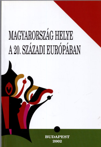 Sipos-Zeidler-Pritz (szerk.) - Magyarorszg helye a 20. szzadi Eurpban