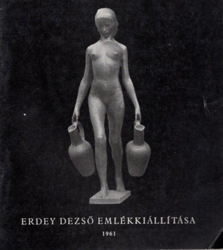 N. Pnzes va (szerk.) - Erdey Dezs emlkkilltsa 1961