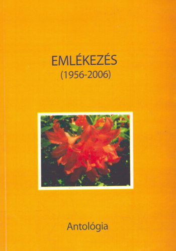 Dr. Fodor Etelka (szerk.) - Emlkezs (1956-2006) - Antolgia