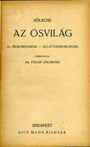 Bölsche - Az ősvilág (A jégkorszakok - Állatvándorlások)
