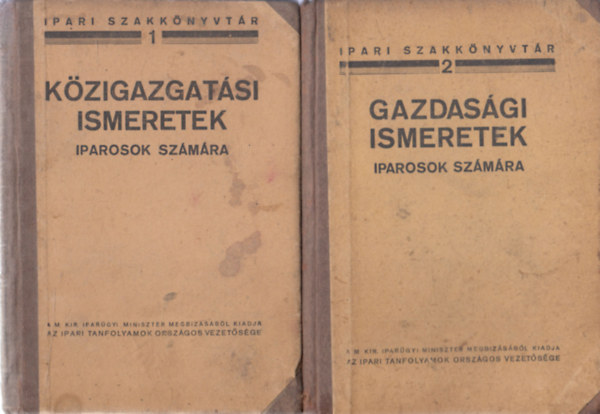 Mor Jen (Bp.-i Kereskedelmi s Iparkamara), Dr. Puky Ferenc, Dr. Kozmutza Pl, Fbin Menyhrt - Ipari Szakknyvtr 1-2.: Kzigazgatsi ismeretek iparosok szmra + Gazdasgi ismeretek iparosok szmra