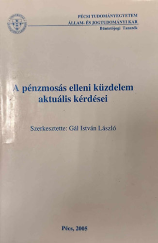 G�l Istv�n L�szl� (szerk.) - P�nzmos�s elleni k�zdelem aktu�lis k�rd�sei