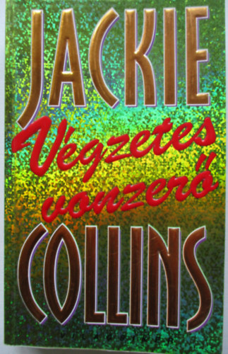 Jackie Collins - Vgzetes vonzer