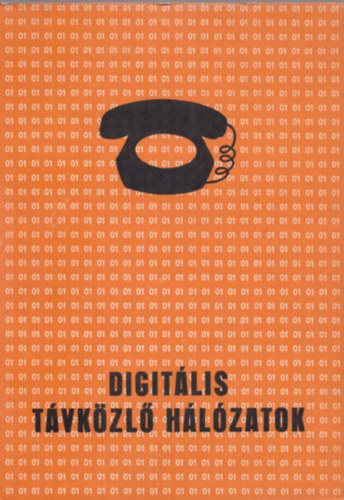 Dr. Moln�r P�l (f�szerk.) - Digit�lis t�vk�zl� h�l�zatok