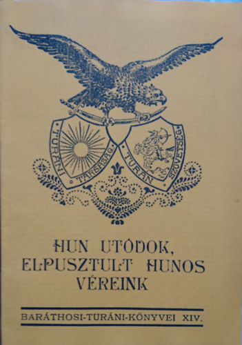 Bar�thosi-Balogh Benedek - Hun ut�dok, elpusztult hunos v�reink