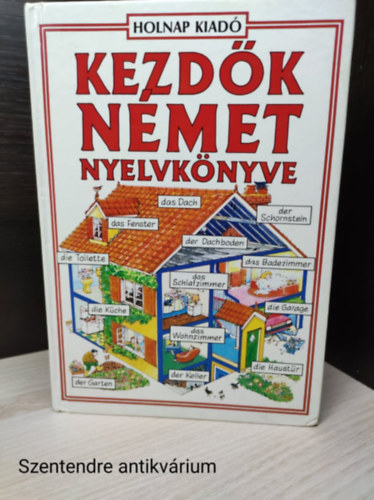 Kezdők német nyelvkönyve-Adamik Lajos fordításával . (Színes illusztrációkat tartalmaz. Saját fotóval)