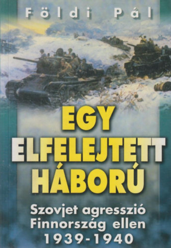 Fldi Pl - Egy elfelejtett hbor