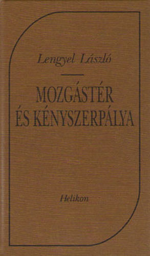 Lengyel Lszl - Mozgstr s knyszerplya