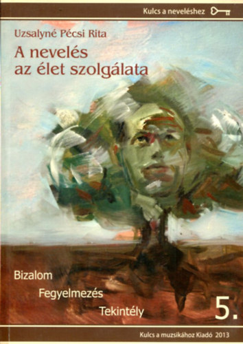 Uzsalyn Pcsi Rita - A nevels az let szolglata 5. - Bizalom, fegyelmezs, tekintly