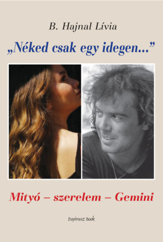 B. Hajnal Lívia - "Néked csak egy idegen..."