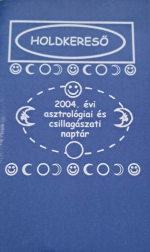 Aranyi Lszln (szerk.) - Holdkeres - 2002. vi asztrolgiai s csillagszatii naptr