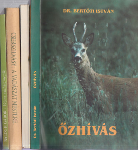Dr. Bertóti István, Csekő Sándor (szerk.), Cserszilvásy Ákos, Balogh Gábor - 4 db. vadászkönyv: (Őzhívás + 500 kérdés a vadról és környezetéről + A vadászat mestere + Véges vadászmezők)