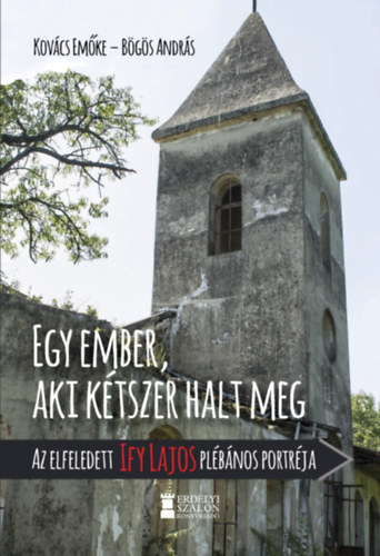 Kov�cs Em�ke, B�g�s Andr�s - Egy ember, aki k�tszer halt meg