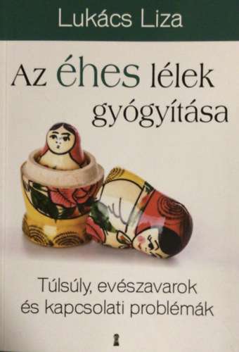 Lukács Liza - Az éhes lélek gyógyítása